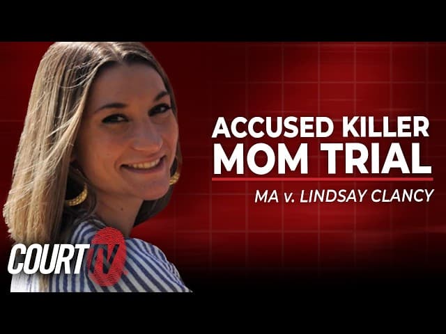 LIVE: MA v. Linsday Clancy - Day 10 | Accused Killer Mom Trial